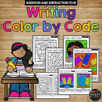 Color by Code WRITING Color by Number {Addition & Subtraction to 10}