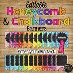 Editable Banners {Colorful Honeycomb & Chalkboard Theme}