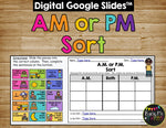 AM and PM Sort Print & DIGITAL Distance Learning Google Classroom™ Telling Time